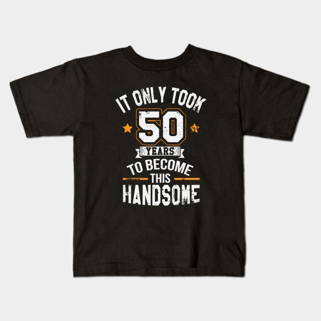 Only Took 50 Years to Become This Handsome Kids T-Shirt by helloshirts